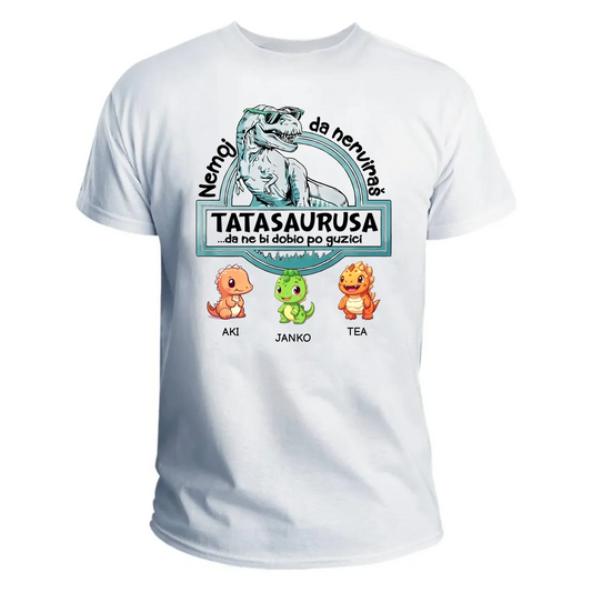 Nemoj da nerviraš Tatasaurusa majica