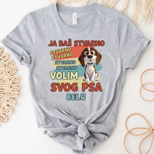 Baš stvarno volim svog psa majica