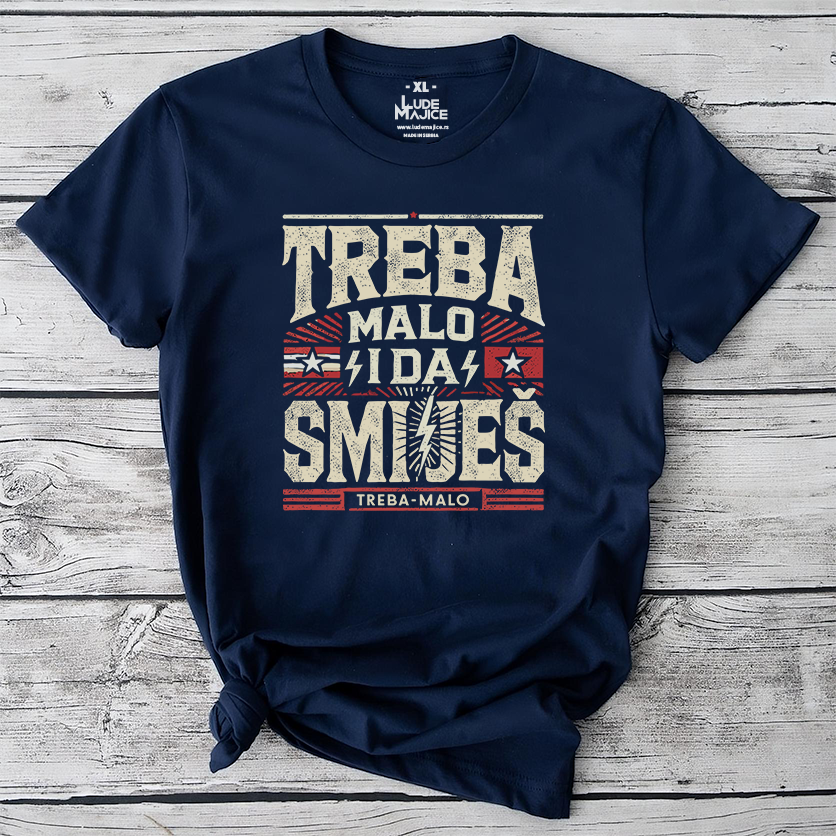 Treba malo i da smiješ majica