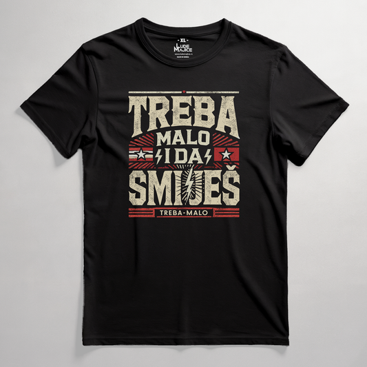 Treba malo i da smiješ majica